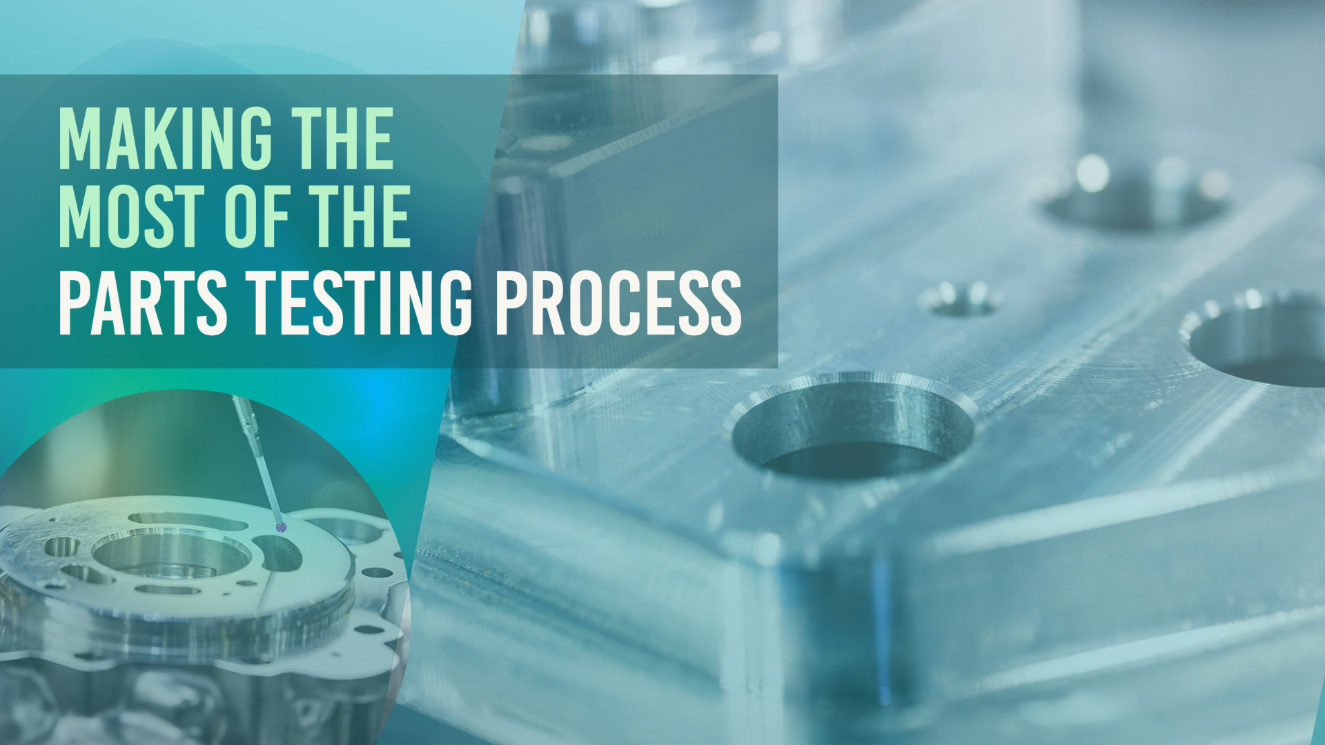 A learning series article about getting the most out of the deburr parts testing process.